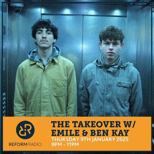 The Takeover w/ Emile and Ben Kay 9th January 2025