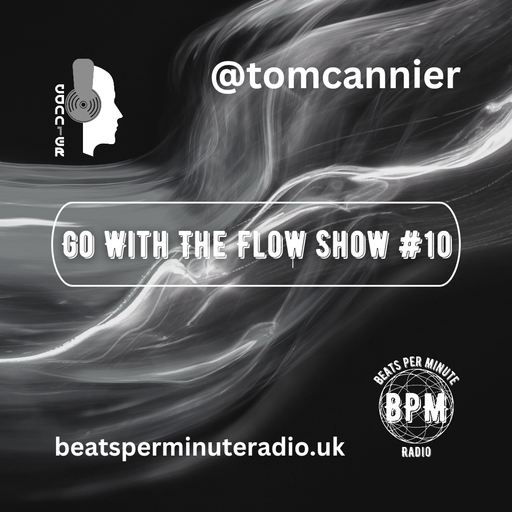 Tom Cannier - BPM Radio - Go With The Flow Show #10 - 080124