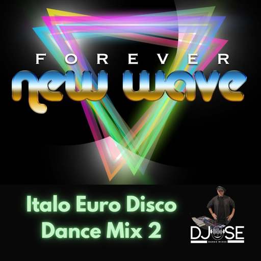 Forever New Wave Italo Euro Disco Mix 2