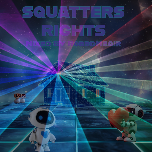 Squatters Rights - Mixed by RobbdMeAir