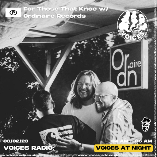 For Those That Knoe Radio w Ordinaire Records - 08/02/23