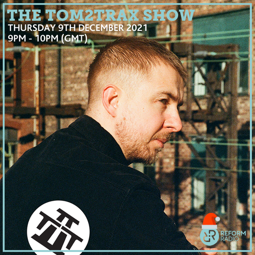 The Tom2Trax Show 9th December 2021