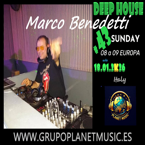 Marco Benedetti Dj for PLANET MUSIC RADIO # 43 DEEP HOUSE