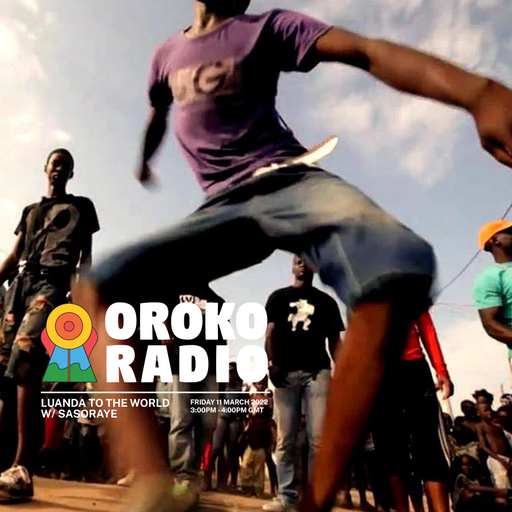Sasoraye - Luanda To The World - 11th March 2022