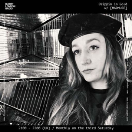 Drippin In Gold w/ [MADMUSE] - 18.03.26 [Bloop London Radio]