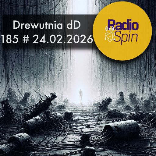 Drewutnia dD 185 | 24.02.2026 | Radio SPIN