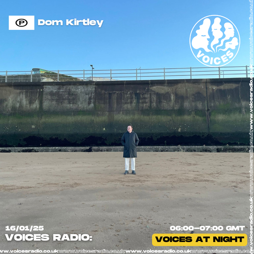 Dom Kirtley 16/01/25 - Voices Radio
