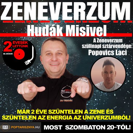 Zeneverzum Hudák Misivel és Popovics Lászlóval 89. adás - II. szülinap (2025. 04. 05.)