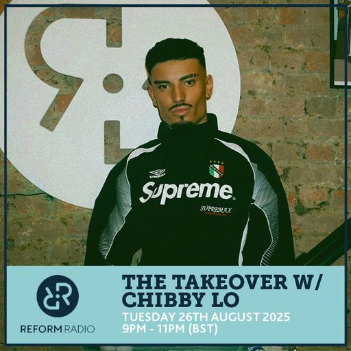 The Takeover w/ Chibby Lo 26th August 2025