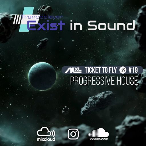 TICKET TO FLY #19 September 2022 (Progressive House) EXCLUSIVE for EXIST IN SOUND (US)