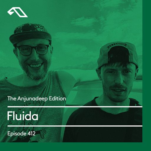 The Anjunadeep Edition 412 with Fluida