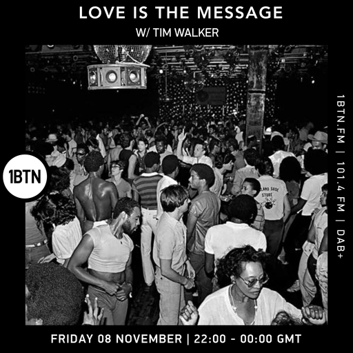 Love Is The Message w/ Tim Walker - 08.11.24