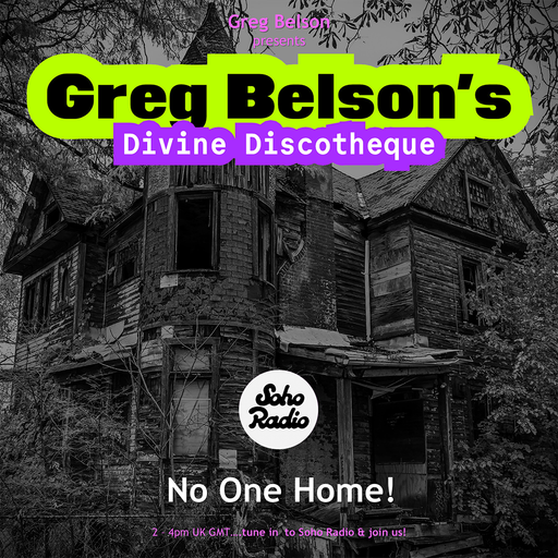 Greg Belson's Divine Discotheque - No One Home! (26/04/2026)