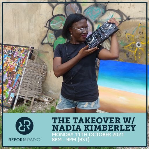 The Takeover w/ Nadia Kimberley 11th October 2021