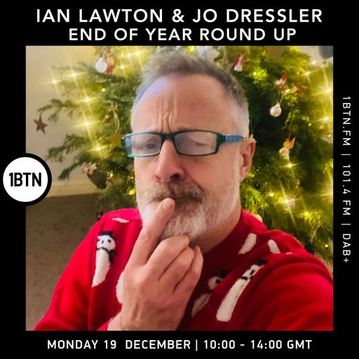 Ian Lawton & Jo Dressler - End Of Year Round Up - 19.12.2022