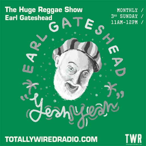 The Huge Reggae Show - Earl Gateshead ~ 15.10.23