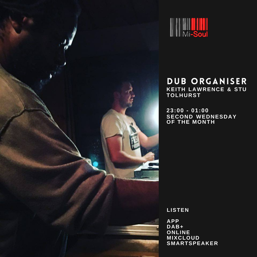 Dub Organiser / Keith Lawrence & Stu Tolhurst / Mi-Soul Radio /  Wed 11pm - 1am / 09-10-2024