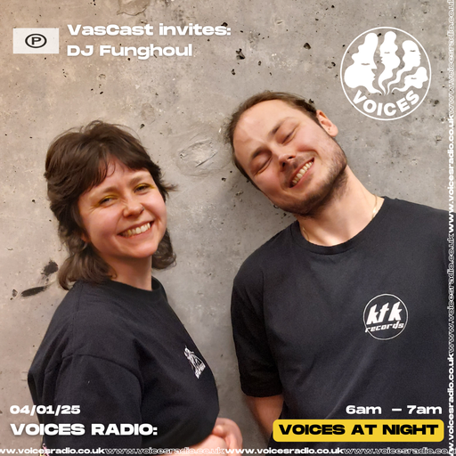 VasCast invites: DJ Funghoul - 04/05/2025 - [Voices Radio]