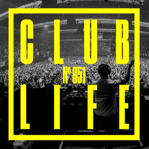 CLUBLIFE by Tiësto Podcast 851