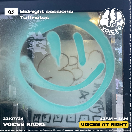 Midnight Sessions w/ Tuffnotes - 22/07/2024 .- Voices Radio