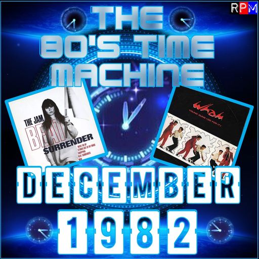 THE 80'S TIME MACHINE - DECEMBER 1982