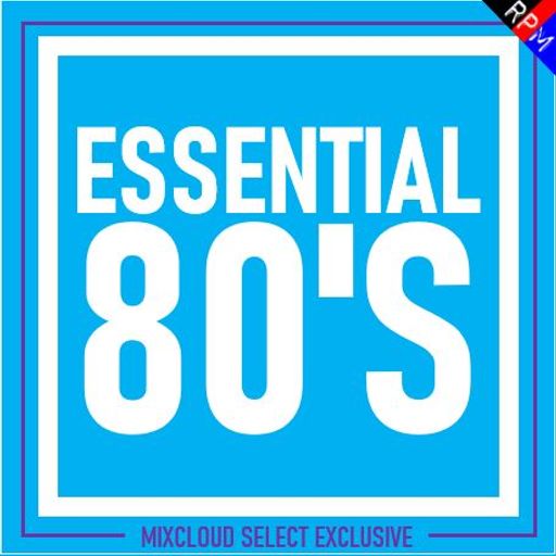 ESSENTIAL EIGHTIES 4 *MIXCLOUD SELECT EXCLUSIVE*
