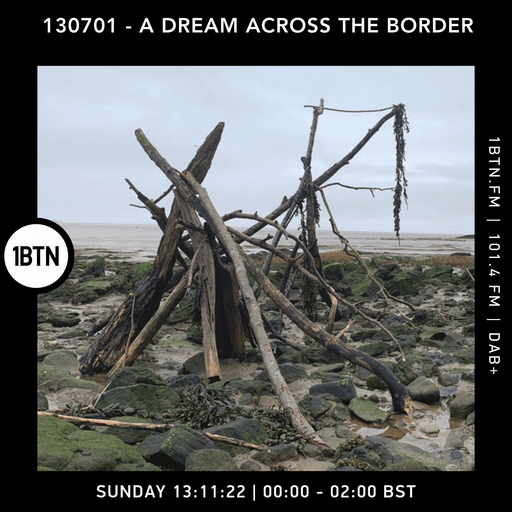 130701 - A Dream Across The Border - 13.11.2022