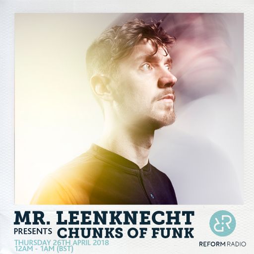 Mr. Leenknecht presents Chunks Of Funk 26th April 2018