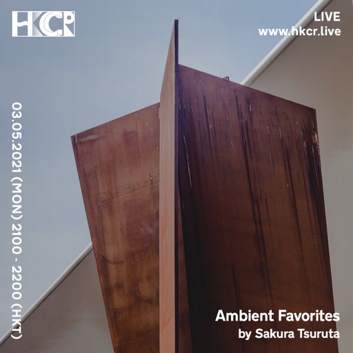 Ambient Favorites by Sakura Tsuruta - 03/05/2021