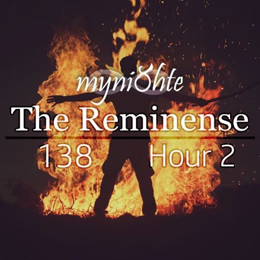 The Reminense 138 - Hour 2