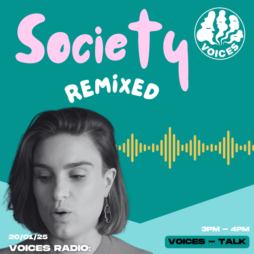 Society Remixed 20/01/25 - [Voices Radio]