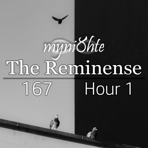 The Reminense 167 - Hour 1