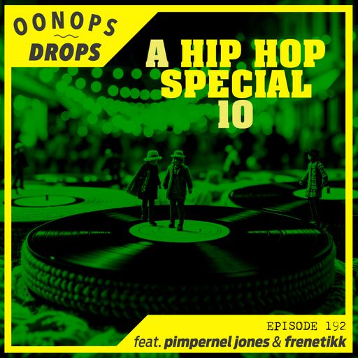 Oonops Drops - A Hip Hop Special 10