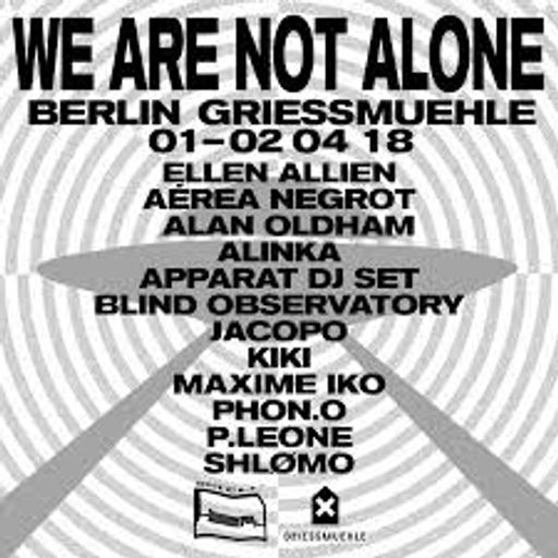 Alan Oldham (DJ T-1000) at "We Are Not Alone" @ Griesmühle (Berlin - Germany) - 1 April 2018