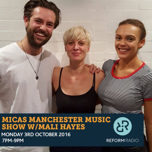 Mica's Manchester Music Show w/ Mali Hayes 3rd October 2016