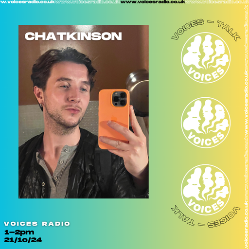 Chatkinson 21/10/24 - [Voices Radio]