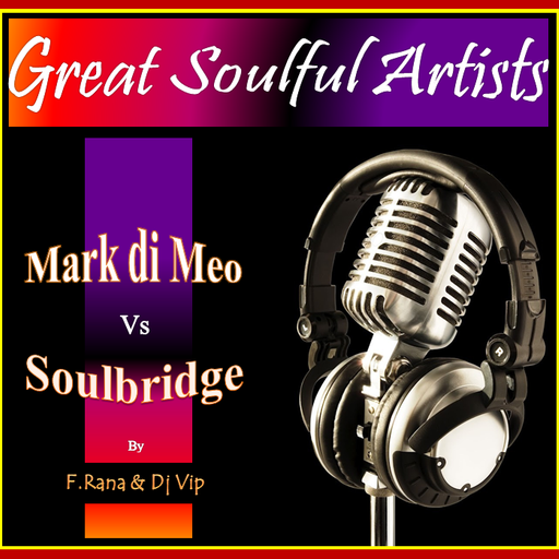 F.Rana & DJ VIP - Great Soulful Artists (Mark Di Meo vs Soulbridge)