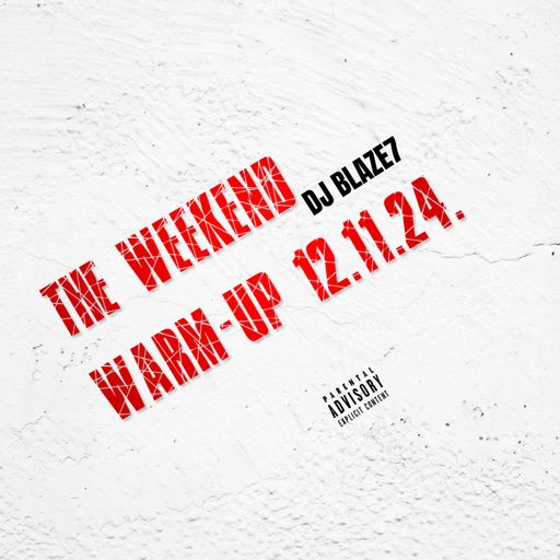 The Weekend Warm-Up 12.11.24.