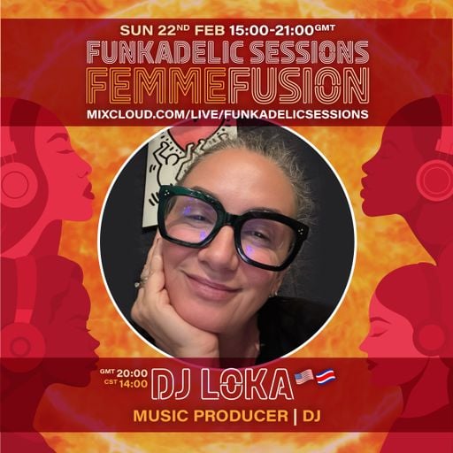 US Music Producer | DJ - Loka - Funkadelic Sessions | FEMMEFUSION - 22-FEB-2026