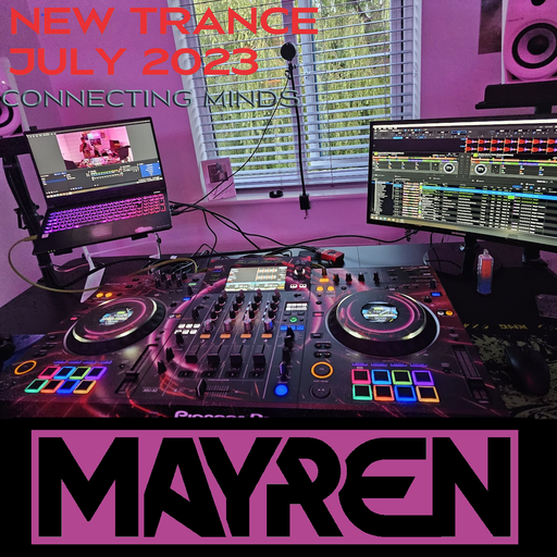 New Trance July 2023 - Connecting Minds (Uplifting, Progressive, Tech, Euphoric) - Mixed By MAYREN
