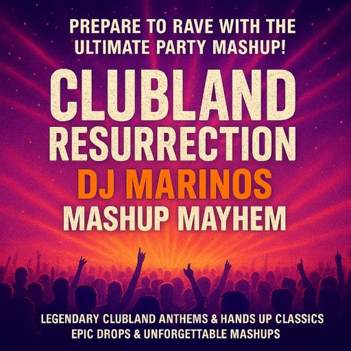 Clubland Resurrection – DJ Marinos (Mashup Mayhem) August 2025