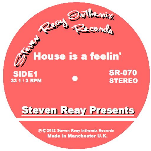 Steven Reay Presents, House is a feelin' SR070