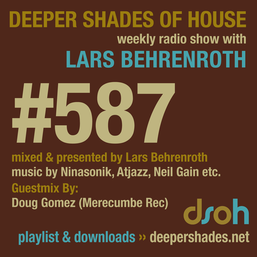 Deeper Shades Of House #587 w/ exclusive guest mix by  DOUG GOMEZ