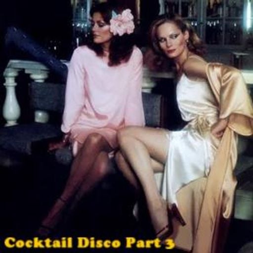 Cocktail Disco & Chilled Grooves Part 3
