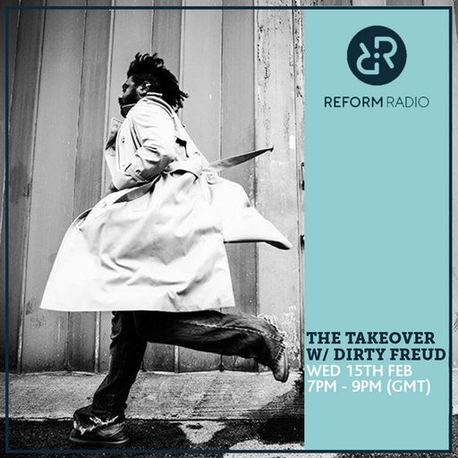 The Takeover w/ Dirty Freud 15th February 2017