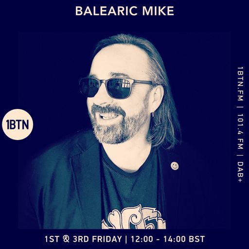 Balearic Mike - 1BTN Radio Show – Week #13 – 02/12/2022