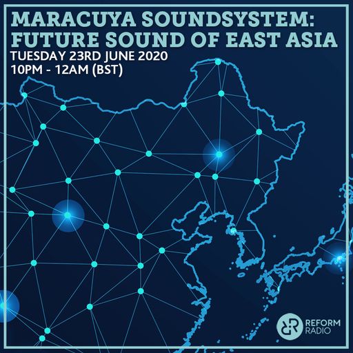 Maracuya Soundsystem: Future Sound of East Asia 23rd June 2020
