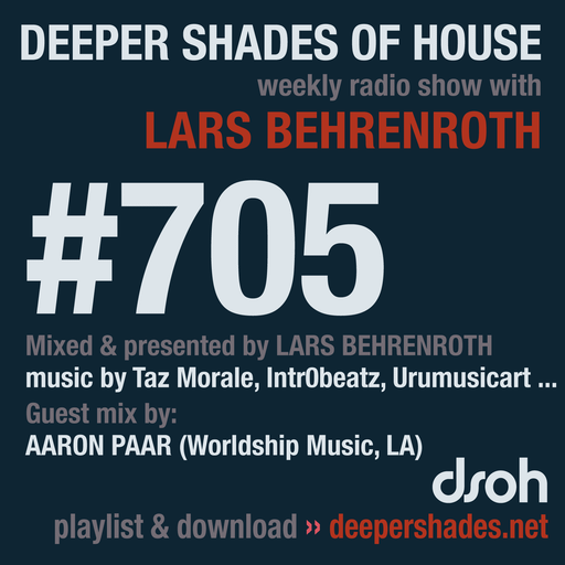 Deeper Shades Of House #705 w/ exclusive guest mix by AARON PAAR