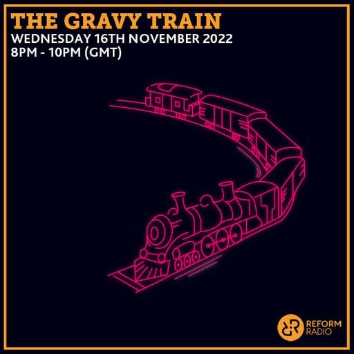 The Gravy Train 16th November 2022