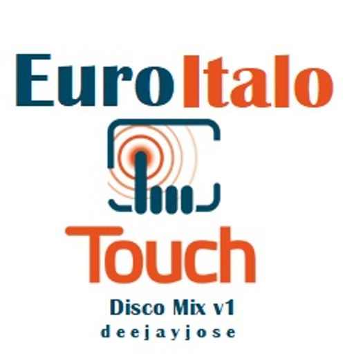 EuroItalo Touch Disco Mix v1 by DeeJayJose